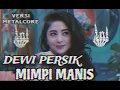 Lagu DEWI PERSIK - MIMPI MANIS (COVER VERSI METAL)