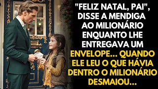 FELIZ NATAL, PAPAI, DISSE A MENDIGA AO MILIONÁRIO ESTÉRIL ENQUANTO LHE ENTREGAVA UM ENVELOPE…