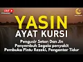Download Lagu Surah Yasin \u0026 Ayat Kursi Pengusir Setan dan Penyembuh Segala Macam Penyakit, | By : Alaa Aqel
