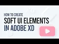 HOW TO DESIGN Soft UI with Adobe XD