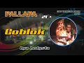Download Lagu GOBLOK - Lya Ledysta   |  Pallapa Live in Wringin Anom