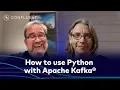 How to use Python with Apache Kafka