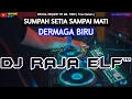 Download Lagu SUMPAH SETIA SAMPAI MATI DJ RAJA ELF™ REMIX 2023 BATAM ISLAND (Req By Mr. FIKRI)