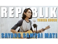Download Lagu REPVBLIK - Sayang Sampai Mati (Official Music Video Cover) by Tereza
