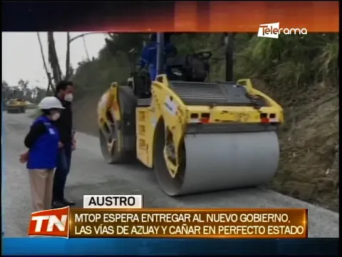 MTOP espera entregar al nuevo gobierno las vías de Azuay y Cañar en perfecto estado