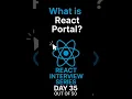 What is React Portal React Interview Series Day