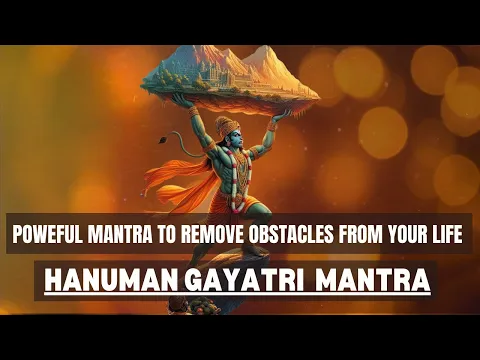 Download MP3 this mantra will remove EVERY OBSTACLES OF YOUR LIFE | Lord Hanuman Mantra | Hanuman Gayatri Mantra