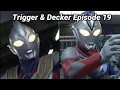 Download Lagu Ultraman Decker \u0026 Trigger Transformation Type Changes Finishers in Episode 19