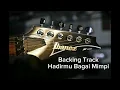 Download Lagu HADIRMU BAGAI MIMPI (FAUZI BIMA) Backing Track
