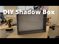How To Build A Shadow Box