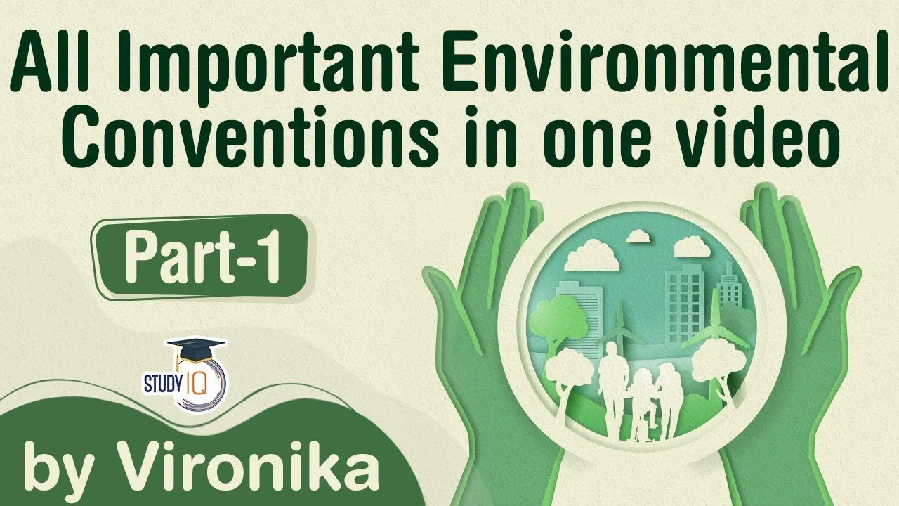 All Important International Environmental Conventions and Protocols from 1971 to 2019 - Set 1
