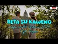 Lagu Beta Su Kaweng-Lagu Ambon Terbaru 2026 