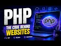PHP - The Code Behind Websites