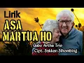 Lagu Asa Martua Ho,Lirik Lagu Batak,Gabe Arta Trio,Batak Faith Full