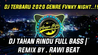 Download Rawi Beat ~ DJ Tahan Rindu (Fvnky Night) MP3