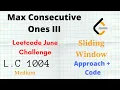 Max Consecutive Ones III Leetcode June Challenge Leetcode 1004 Approach Code C Python
