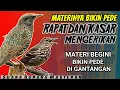 Download Lagu MATERINYA BIKIN PEDE DI GANTANGAN!! MASTERAN BURUNG TEMBAKAN RAPAT DAN KASAR - FULL MATERI NGERI