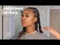 CORNROWS ON LOCS Quick Easy