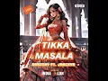 Download Lagu JAACKYA - Tikka Masala ft.@GarzSav (official audio)UK DRILL🇮🇳🇬🇧 2024