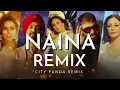 Naina | Remix | Diljit Dosanjh, Ft. Badshah | City Panda Remix