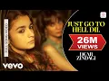 Download Lagu Just Go to Hell Dil Full Video - Dear Zindagi|Alia Bhatt|Sunidhi Chauhan|Amit Trivedi