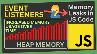 Fix Leaky Event Listeners in your code Prevent Memory Leaks in your JavaScript Code Part XIV