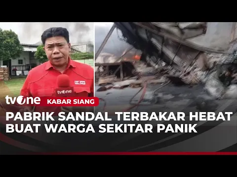 Kebakaran di Pabrik Sandal Masih Terjadi, Kepulan Asap Masih Tinggi
