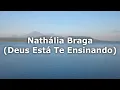 Download Lagu Nathália Braga (Deus Está Te Ensinando) LEGENDADO
