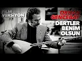 Dertler Benim Olsun - Film Versiyonu - Orhan Gencebay