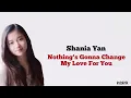Shania Yan - Nothing's Gonna Change My Love For You | Lirik Terjemahan