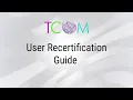 User Recertification Guide TCOM Training