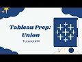 Tableau Prep Builder Tutorial for absolute Beginners Union Step to Combine Data Tableau tutorial
