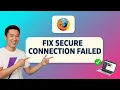 How to FIX SECURE CONNECTION FAILED in Mozilla Firefox Step by Step 2026
