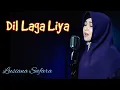Download Lagu Lusiana Safara - Dil Laga Liya cover
