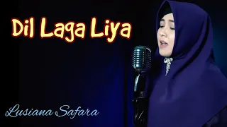 Download Lusiana Safara - Dil Laga Liya cover MP3