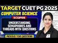 CUET PG 2025 Computer Science Understanding Semaphores and Threads with Questions PW