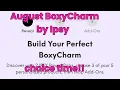 August 2024 BoxyCharm by Ipsy choice day