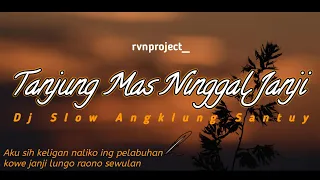 Download DJ TANJUNG MAS NINGGAL JANJI‼️Angklung Santuy Style' MP3