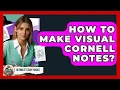 How To Make Visual Cornell Notes - Ultimate Study Hacks