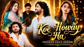 Koe Howay Ha | Zeeshan Khan Rokhri |  Saraiki Song | Out Now