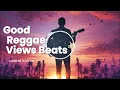 Lagu GOOD REGGAE VIEWS BEAT REGGAE VIBES🌴 DEAR GOOD REGGAE NEW REMIX 2024 |instrumental reggae| 🔥🔥🔥🌴🌴
