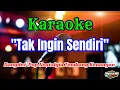 Download Lagu TAK INGIN SENDIRI KARAOKE DANGDUT KOPLO TEMBANG KENANGAN || AUDIO JERNIH HQ