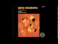 Stan getz & Joao Gilberto - Corcovado