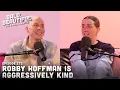 Robby Hoffman is Aggressively Kind with Trixie The Bald and the Beautiful with Trixie and Katya