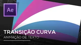 Linda TRANSIÇÃO CURVA COM TEXTO ANIMADO no After Effects - Tutorial