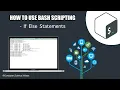 BASH SCRIPTING TUTORIAL 7 - IF ELSE STATEMENTS