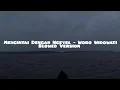 Mencintai Dengan Ngeyel - Woro Widowati (Slowed Version)