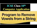 Program to Remove Vowels from a String ICSE Class 10th Computer Application