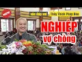 Download Lagu Vợ Chồng Lục Đục Bất Hòa Có Phải Do Nghiệp Chưa Trả? Vấn đáp Cười Té Ghế (Thầy Thích Pháp Hòa)