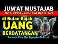 🔴 RAJAB MUSTAJAB ‼️REZEKI MENGALIR TIADA HENTI, DOA CEPAT KAYA, PEMBUKA REZEKI, DOA NABI SULAIMAN
